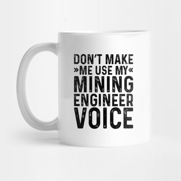 Don't Make Me Use My Mining Engineer Voice by Saimarts